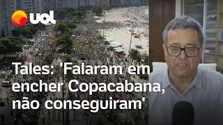 Tales Faria: 'Falaram em encher Copacabana, não conseguiram; Bolsonaro está perdendo o gás'