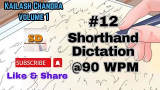 #12 | @90 wpm | Shorthand Dictation | Kailash Chandra | 840 words | Volume 1