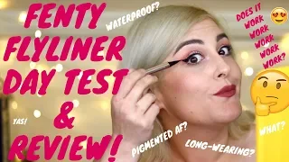 Day Test/Review of Fenty Flyliner | LASTS ALL DAY?!