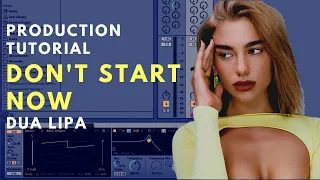 How to Produce: DUA LIPA - Don't Start Now | Breakdown Video