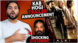 Kalki 2898ad Trailer Official Announcement Update | Kamal Haasan Shocking Statement | Prabhas, Bujji