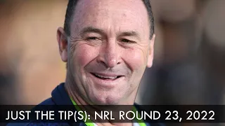 Just the Tip(s): NRL Round 23, 2022