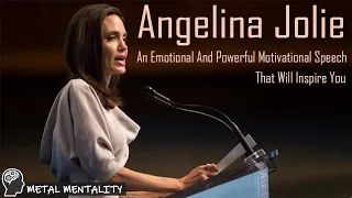 Angelina Jolie - An Emotional And Powerful Motivational Speech That Will Inspire You