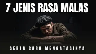 7 JENIS RASA MALAS DAN CARA MENGATASINYA