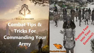 BellWright - Commanding your Army - Basics, Tips & Tricks for becoming a better General!
