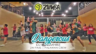 DANGEROUS BY DJ BOSSMHIKE | ZIN PAXS | PALAWAN CREW #Zumba #workout #fitness