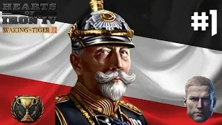 ВОЗВРАЩЕНИЕ КАЙЗЕРА! - Hearts of Iron IV Waking The Tiger (Германская Империя) #1