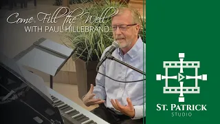 Come Fill the Well with Paul Hillebrand (A St. Patrick Studio Presentation)