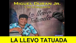 LA LLEVÓ TATUADA  Miguel Duran Junior 2018