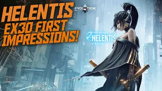 Helentis EX30: First Impressions! || Eternal Evolution