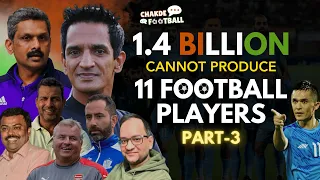 What Is Missing For Indian Football? | Discussion On Indian Football | Ep: #3 | Chakde Football