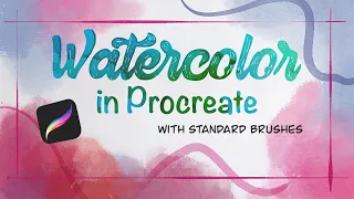 Procreate Watercolor Tutorial Using ONLY Standard Brushes