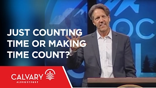 Just Counting Time Or Making Time Count? - 1 Peter 4:1-6 - Skip Heitzig