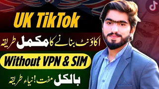 🔥TikTok UK Account | How To Create UK TikTok Account in Pakistan | UK Ka TikTok Account Kaise Banaye