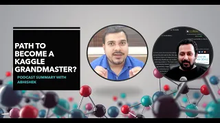 Path To Become a Kaggle GrandMaster?Podcast Summary With Abhishek