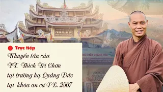 Pháp thoại: THƯỚC ĐO PHẨM CHẤT NGƯỜI TU | Thầy Trí Chơn tại trường hạ Quảng Đức