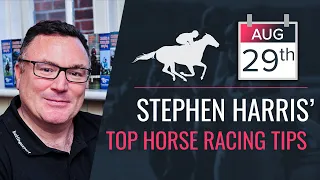 Stephen Harris’ top horse racing tips for Monday 29th August