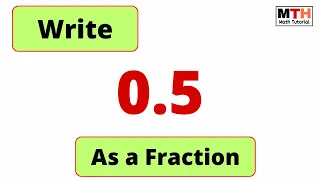 Write 0.5 as a Fraction | Converting decimal 0.5 into a fraction