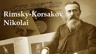 Rimsky - Korsakov Nikolai