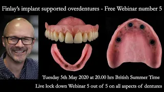 Fin's Webinar 5 Implant supported overdentures – protocols to ensure success - during Lockdown