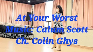 At Your Worst(Calum Scott) Line Dance(Colin Ghys)/32c 4w Improver