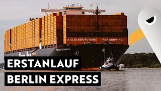 Berlin Express Erstanlauf Live - Das neue Hapag-Lloyd Flaggschiff kommt zur Taufe nach Hamburg