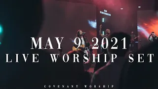 Covenant Worship | LIVE Worship Set | May 9, 2021