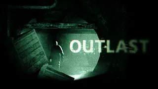 Заходи – не бойся, выходи – не плачь ! ( Outlast / Аутласт ) [ Прохождение ]