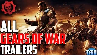 Gears of War All Trailers (Gears 1-5)