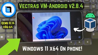 Run Windows 11 x64 System On Android: Vectras VM QEMU Emulator Test!