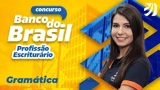 Concurso Banco do Brasil: Profissão Escriturário - Gramática com Prof. Letícia Bastos