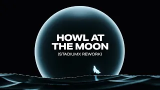 Stadiumx & Taylr Renee - Howl At The Moon (Stadiumx Rework) [Official Lyric Video]