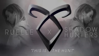 Ruelle x Shadowhunters - This Is The Hunt (Official Audio)