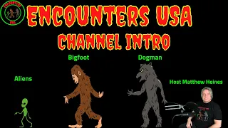 Encounters USA Aliens, Bigfoot & Dogman 2021 YouTube Channel Trailer & Intro Outro