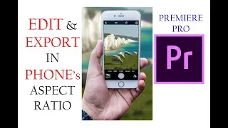 How to edit and export in Phone Aspect ratio in premiere pro.