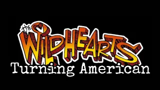 THE WiLDHEARTS - Turning American (Lyric Video)