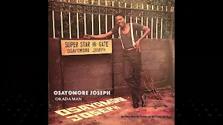 Osayomore Joseph - When There Is Life No Man Wey No Know, No Man Wey No Sabi (Full Album) 1985