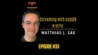 KsqlDb with Matthias Sax