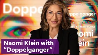 Doppelganger with Naomi Klein