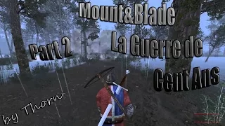 Mount and Blade:La Guerre de Cent Ans | Part 2 - Наемники Красной Лилии |