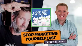 Embrace Content Creation and Stop Marketing Yourself Last with Jon LaClare | Ep# 651