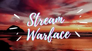 💜Stream Warface💜