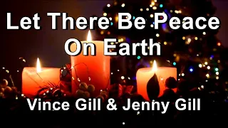 Let There Be Peace On Earth - Vince Gill & Jenny Gill  (Lyrics)
