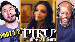 PIKU Movie Reaction Part 1! | Amitabh Bachchan | Deepika Padukone | Irrfan Khan | Shoojit Sircar