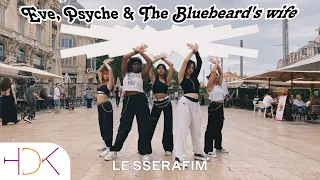 [KPOP IN PUBLIC ONE TAKE] LE SSERAFIM- ‘EVE PSYCHE & THE BLUEBEARD’S WIFE’ K-pop Dance cover by HDK