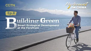 My Account on China: Building Green: Smart ecological development at the forefront