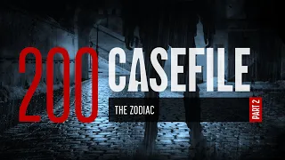 Case 200: The Zodiac (Part 2)