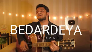 O Bedardeya - (Unplugged Cover) | Syed Umar