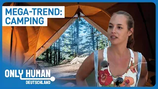 Camping: Traum oder Alptraum? | Die Wahrheit über den Camping-Boom | Only Human De