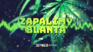 KUMI - ZAPALIMY BLANTA (DJ WALU BOOTLEG) 2022